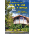 The Best Guide Ever to Palm Springs Celebrity Homes: Facts and Legends of the Village of Palm Springs
