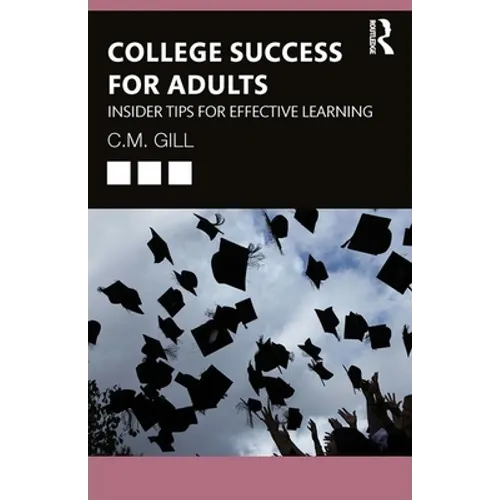 College Success for Adults: Insider Tips for Effective Learning