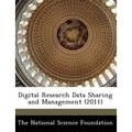 Digital Research Data Sharing and Management (2011)