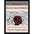 Mind Your Words: Master the Art of Learning and Teaching Vocabulary