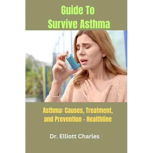 Guide To Survive Asthma: Asthma: Causes, Treatment, and Prevention - Healthline