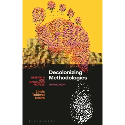 Decolonizing Methodologies: Research and Indigenous Peoples