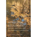 Affective Ecologies: Empathy, Emotion, and Environmental Narrative