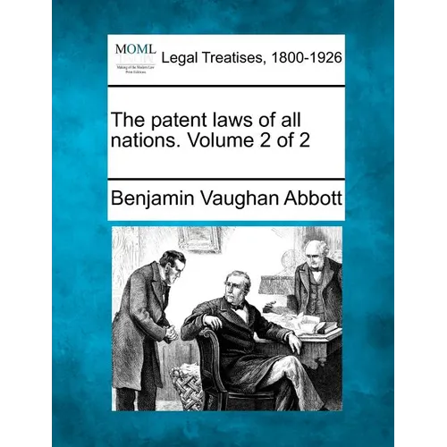 The patent laws of all nations. Volume 2 of 2