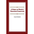A Primer on Piketty's Theoretical Framework