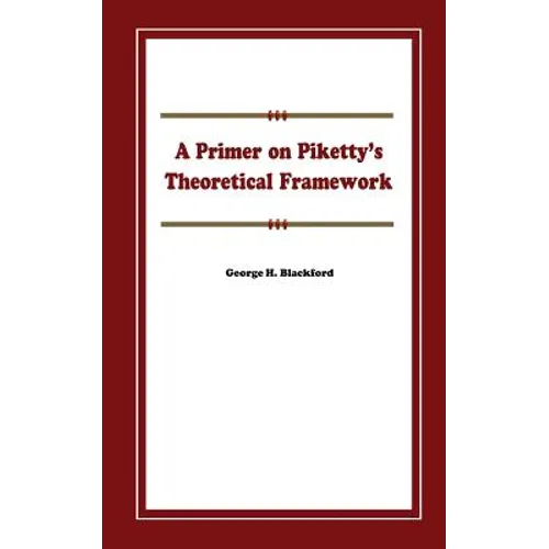 A Primer on Piketty's Theoretical Framework