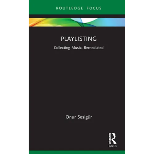 Playlisting: Collecting Music, Remediated