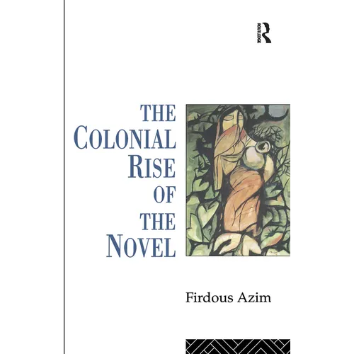 The Colonial Rise of the Novel