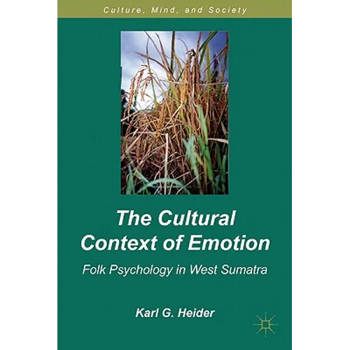 The Cultural Context of Emotion: Folk Psychology in West Sumatra