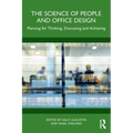 The Science of People and Office Design: Planning for Thinking, Discussing and Achieving