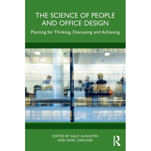 The Science of People and Office Design: Planning for Thinking, Discussing and Achieving