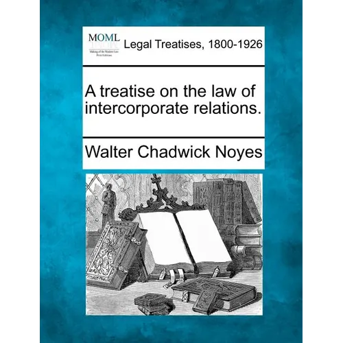A treatise on the law of intercorporate relations.