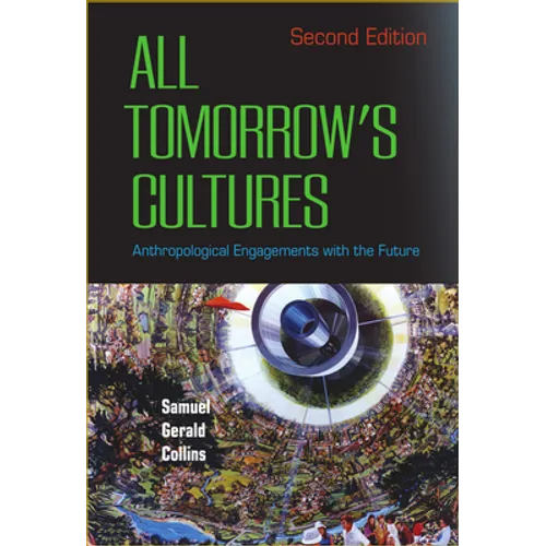 All Tomorrow's Cultures: Anthropological Engagements with the Future
