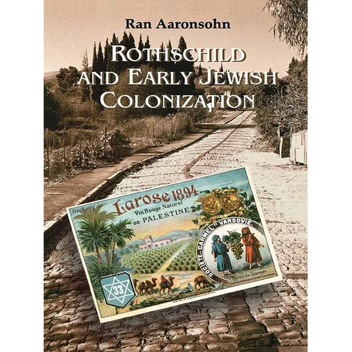 Rothschild and Early Jewish Colonization in Palestine