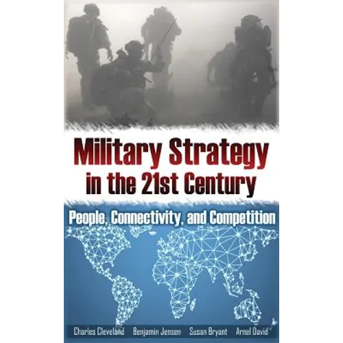 Military Strategy in the 21st Century: People, Connectivity, and Competition