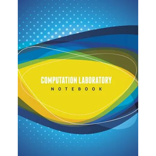 Computation Laboratory Notebook