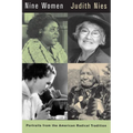Nine Women: Portraits from the American Radical Tradition
