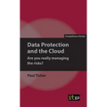 Data Protection and the Cloud - Are you really managing the risks?