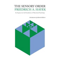The Sensory Order: An Inquiry Into the Foundations of Theoretical Psychology