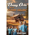 Danny Orlis and the Colorado Challenge