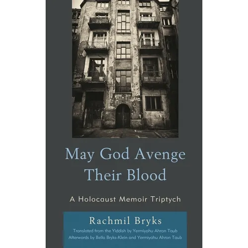 May God Avenge Their Blood: A Holocaust Memoir Triptych