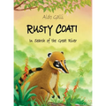 Rusty Coati: In Search of the Great River