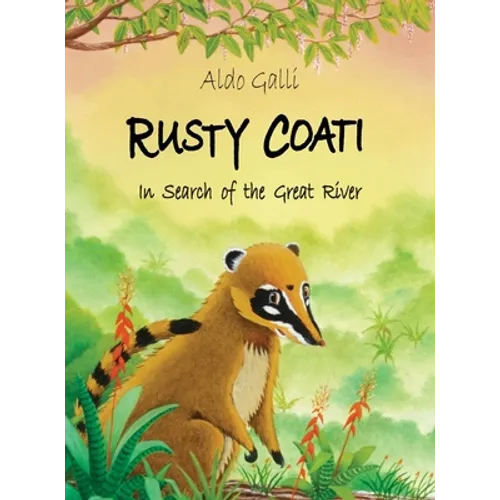 Rusty Coati: In Search of the Great River