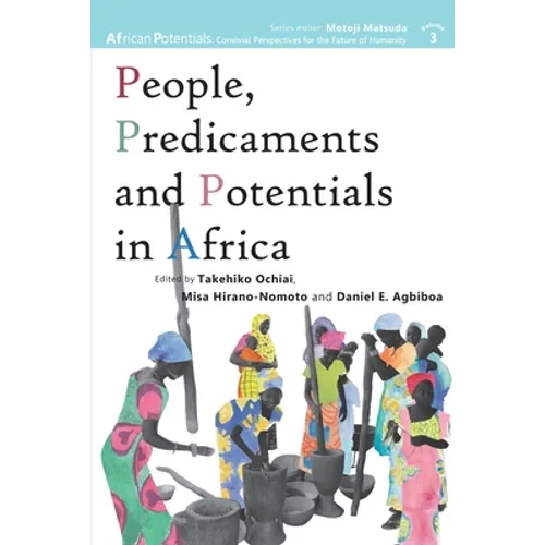 People, Predicaments and Potentials in Africa
