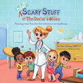 (NOT) Scary Stuff at the Doctor's Office: Planning a Tear-Free, Fear Free Adventure Into Healthcare