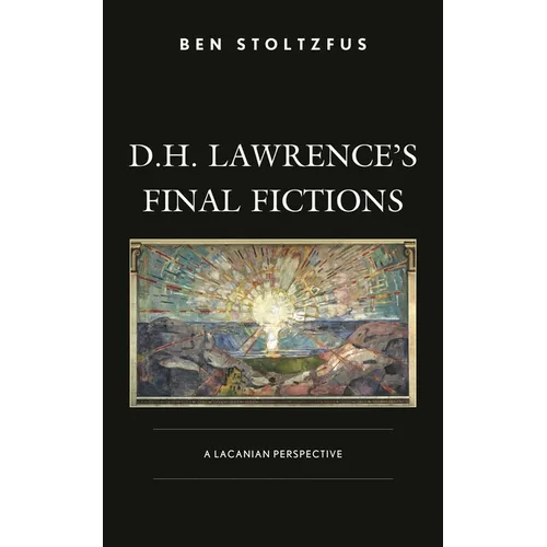 D.H. Lawrence's Final Fictions: A Lacanian Perspective