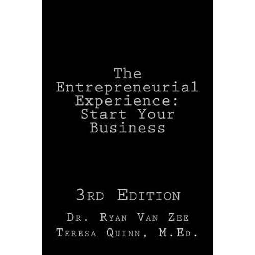 The Entrepreneurial Experience: Start Your Business 3rd Edition