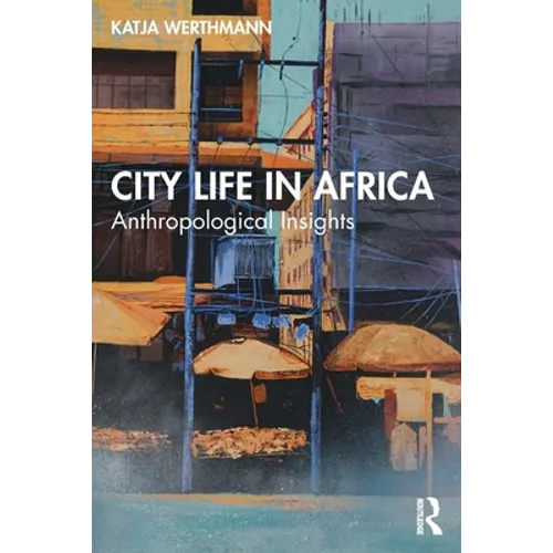 City Life in Africa: Anthropological Insights