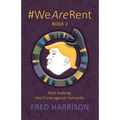 #WeAreRent Book 2 Rent seeking: the Crime against Humanity