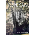 Rope Saw: The Remarkable Journey Learning to Use a Rope Saw
