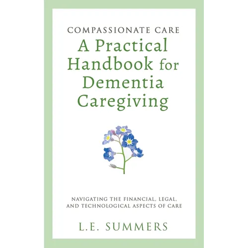 Compassionate Care A Practical Handbook For Dementia Caregiving