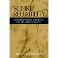 Score Reliability: Contemporary Thinking on Reliability Issues