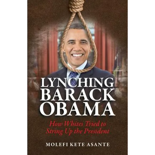 Lynching Barack Obama: How Whites Tried to String Up the President