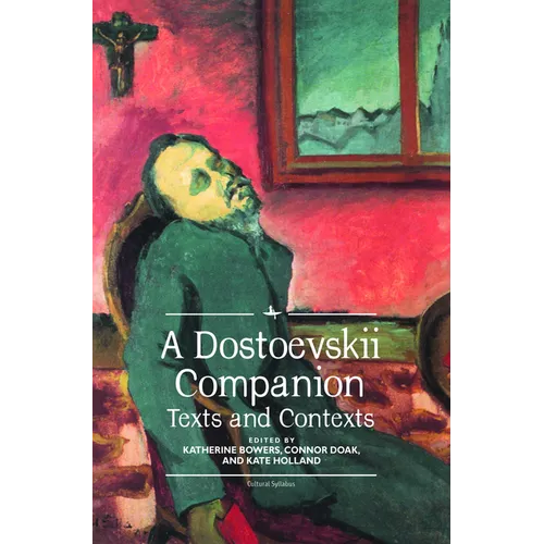 A Dostoevskii Companion: Texts and Contexts