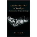 Arthashastra of Kautilya: Relevance in the 21st Century