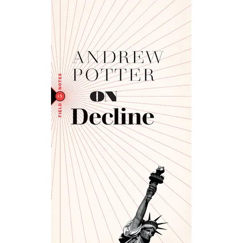 On Decline: Stagnation, Nostalgia, and Why Every Year Is the Worst One Ever