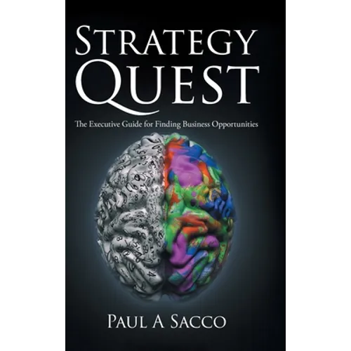 Strategy Quest: The Executive Guide to Finding Business Opportunities