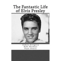 The Fantastic Life of Elvis Presley