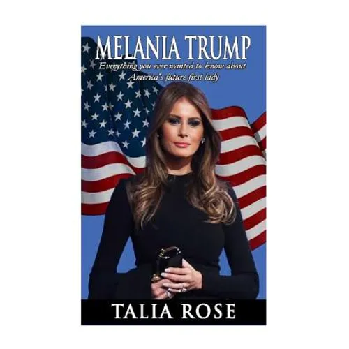 Melania Trump: Everything you ever wanted to know about America's future first lady