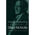 Singing an Indian Song: A Biography of d'Arcy McNickle
