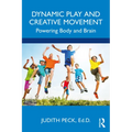 Dynamic Play and Creative Movement: Powering Body and Brain
