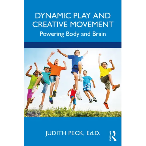 Dynamic Play and Creative Movement: Powering Body and Brain