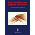 Illustrated Manual of Regional Anesthesia: Conception, Realization, Consultation, Organization: Bureaux Bassler, Karlsruhe, Frg Artist: Wolfgang Rost,