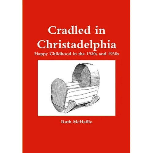 Cradled in Christadelphia