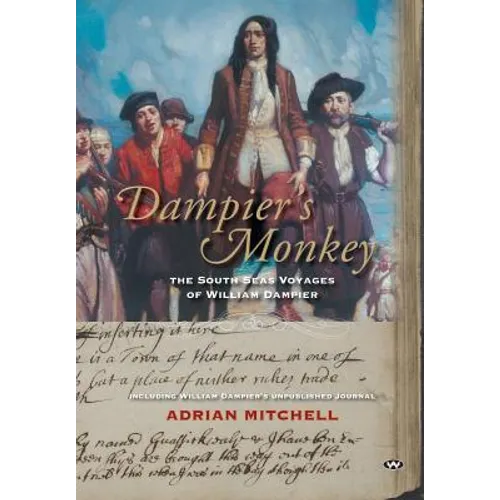 Dampier's Monkey: The south seas voyages of William Dampier