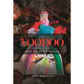 The Voodoo Encyclopedia: Magic, Ritual, and Religion